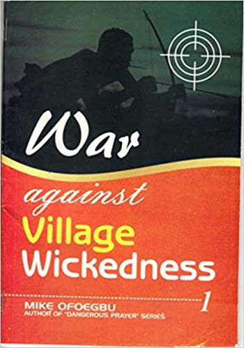 War Against Village Wickedness Part 1 PB - Mike Ofoegbu